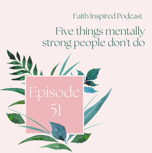 five things mentally strong people don't do